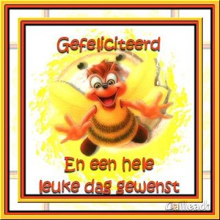 gefeliciteerd en een hele leuke dag gewenst