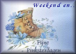 fijne Pinksterdagen